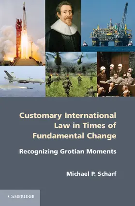 Scharf |  Customary International Law in Times of Fundamental Change | Buch |  Sack Fachmedien