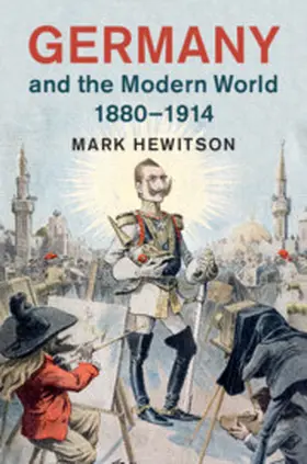 Hewitson |  Germany and the Modern World, 1880-1914 | Buch |  Sack Fachmedien