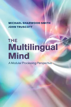Sharwood Smith / Truscott |  The Multilingual Mind | Buch |  Sack Fachmedien