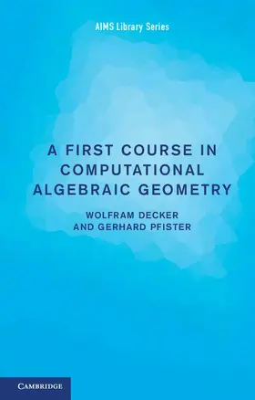 Decker / Pfister |  A First Course in Computational Algebraic Geometry | Buch |  Sack Fachmedien