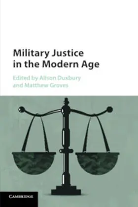 Duxbury / Groves |  Military Justice in the Modern Age | Buch |  Sack Fachmedien
