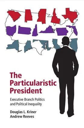 Kriner / Reeves | The Particularistic President | Buch | 978-1-107-61681-3 | www.sack.de
