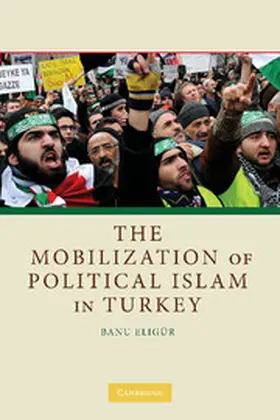 Eligür |  The Mobilization of Political Islam in Turkey | Buch |  Sack Fachmedien