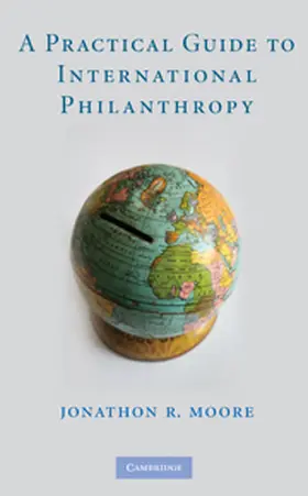 Moore | A Practical Guide to International             Philanthropy | Buch | 978-1-107-62013-1 | www.sack.de