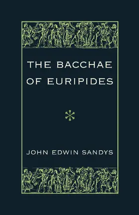 Sandys |  The Bacchae of Euripides | Buch |  Sack Fachmedien