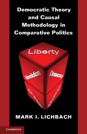Lichbach |  Democratic Theory and Causal Methodology in Comparative Politics | Buch |  Sack Fachmedien