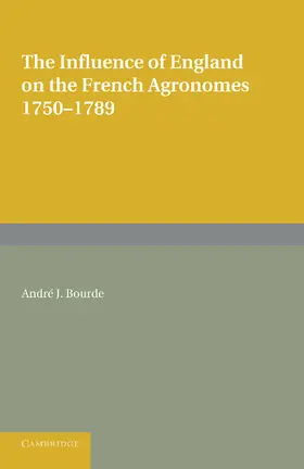Bourde |  The Influence of England on the French Agronomes, 1750 1789 | Buch |  Sack Fachmedien