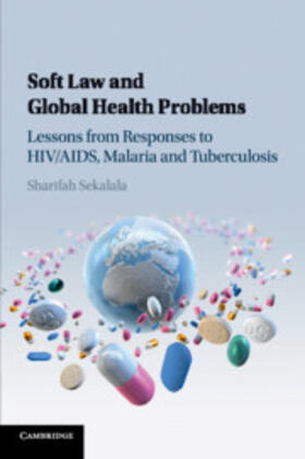 Sekalala | Soft Law and Global Health Problems | Buch | 978-1-107-62759-8 | sack.de