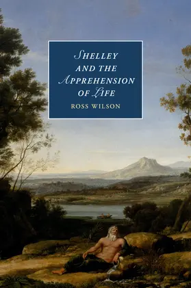 Wilson |  Shelley and the Apprehension of Life | Buch |  Sack Fachmedien