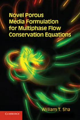 Sha |  Novel Porous Media Formulation for Multiphase Flow Conservation             Equations | Buch |  Sack Fachmedien