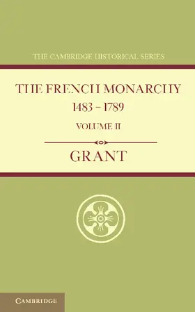 Grant |  The French Monarchy 1483 1789 | Buch |  Sack Fachmedien