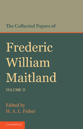 Maitland / Fisher | The Collected Papers of Frederic William Maitland | Buch | 978-1-107-63161-8 | sack.de