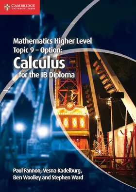 Fannon / Kadelburg / Woolley | Mathematics Higher Level for the IB Diploma Option Topic 9 Calculus | Buch | 978-1-107-63289-9 | sack.de