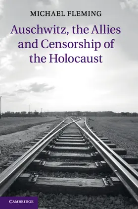 Fleming |  Auschwitz, the Allies and Censorship of the Holocaust | Buch |  Sack Fachmedien
