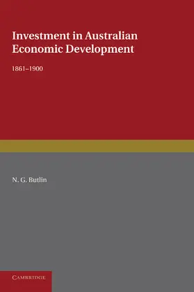 Butlin |  Investment in Australian Economic Development, 1861 1900 | Buch |  Sack Fachmedien