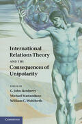 Ikenberry / Mastanduno / Wohlforth |  International Relations Theory and the Consequences of Unipolarity | Buch |  Sack Fachmedien