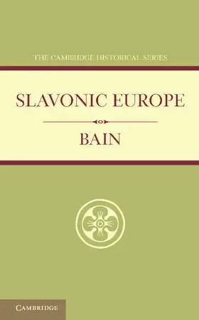 Nisbet Bain |  Slavonic Europe | Buch |  Sack Fachmedien