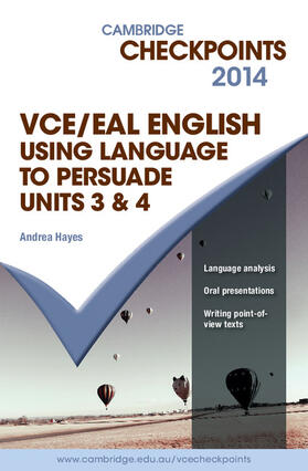 Hayes | Cambridge Checkpoints VCE English/EAL Using Language to Persuade 2014 | Buch | 978-1-107-63773-3 | sack.de