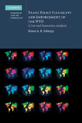 Schropp | Trade Policy Flexibility and Enforcement in the Wto | Buch | 978-1-107-63818-1 | www.sack.de