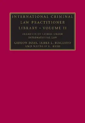 Boas / Bischoff / Reid |  International Criminal Law Practitioner Library | Buch |  Sack Fachmedien