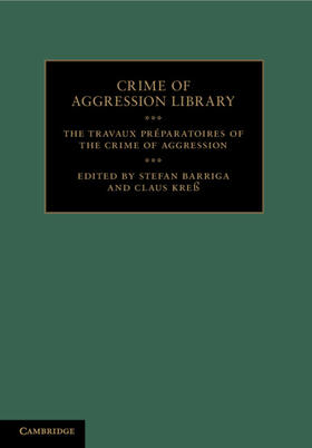 Barriga / Kreß / Kre&#223; |  The Travaux Préparatoires of the Crime of Aggression | Buch |  Sack Fachmedien
