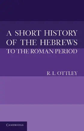 Ottley |  A Short History of the Hebrews to the Roman Period | Buch |  Sack Fachmedien