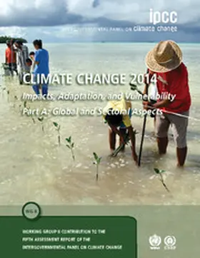  Climate Change 2014 - Impacts, Adaptation and Vulnerability: Part A: Global and Sectoral Aspects: Volume 1, Global and Sectoral Aspects | Buch |  Sack Fachmedien