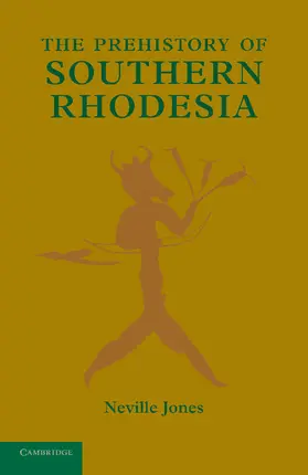 Jones |  The Prehistory of Southern Rhodesia | Buch |  Sack Fachmedien