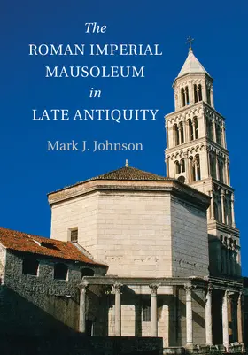 Johnson |  The Roman Imperial Mausoleum in Late Antiquity | Buch |  Sack Fachmedien