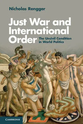 Rengger |  Just War and International Order | Buch |  Sack Fachmedien