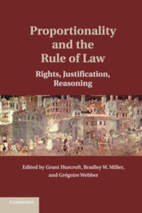 Huscroft / Miller / Webber |  Proportionality and the Rule of Law | Buch |  Sack Fachmedien