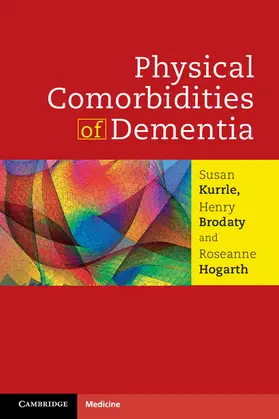 Kurrle / Brodaty / Hogarth |  Physical Comorbidities of Dementia | Buch |  Sack Fachmedien
