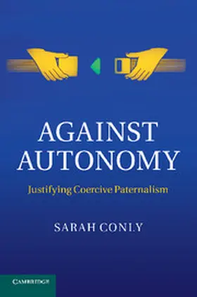 Conly |  Against Autonomy | Buch |  Sack Fachmedien