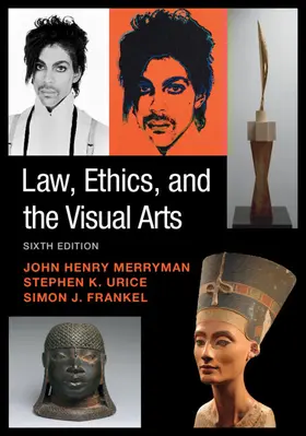 Merryman / Frankel / Urice |  Law, Ethics, and the Visual Arts | Buch |  Sack Fachmedien