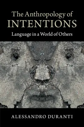 Duranti |  The Anthropology of Intentions | Buch |  Sack Fachmedien
