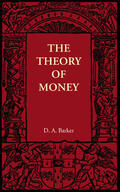Barker |  The Theory of Money | Buch |  Sack Fachmedien