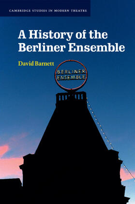 Barnett | A History of the Berliner Ensemble | Buch | 978-1-107-66376-3 | sack.de