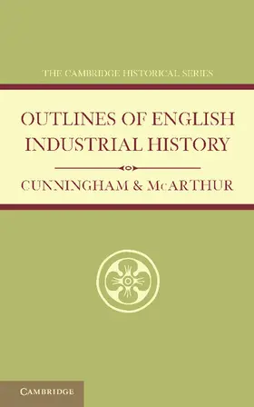Cunningham / McArthur |  Outlines of English Industrial History | Buch |  Sack Fachmedien