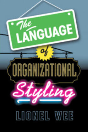 Wee | The Language of Organizational Styling | Buch | 978-1-107-66697-9 | sack.de