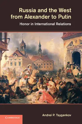 Tsygankov |  Russia and the West from Alexander to Putin | Buch |  Sack Fachmedien