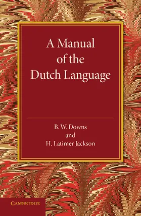 Downs / Jackson |  A Manual of the Dutch Language | Buch |  Sack Fachmedien