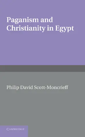 Scott-Moncrieff |  Paganism and Christianity in Egypt. Philip David Scott-Moncrieff | Buch |  Sack Fachmedien
