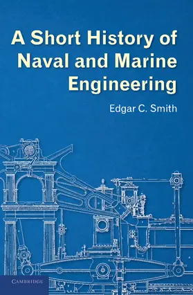 Smith |  A Short History of Naval and Marine Engineering | Buch |  Sack Fachmedien