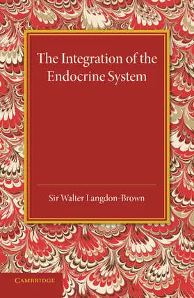 Langdon-Brown |  The Integration of the Endocrine System | Buch |  Sack Fachmedien
