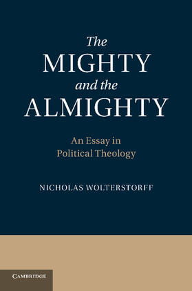 Wolterstorff |  The Mighty and the Almighty | Buch |  Sack Fachmedien