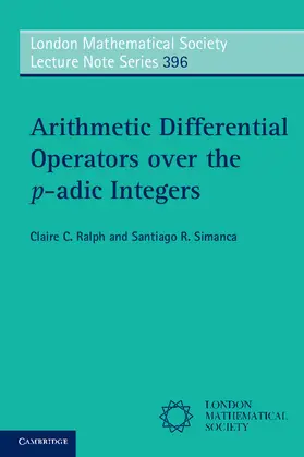 Ralph / Simanca |  Arithmetic Differential Operators over the p-adic Integers | Buch |  Sack Fachmedien