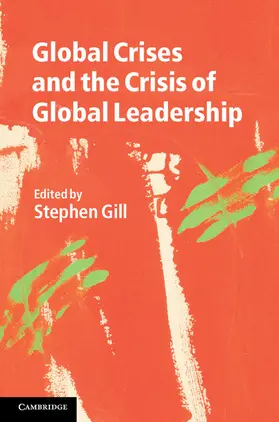 Gill |  Global Crises and the Crisis of Global Leadership | Buch |  Sack Fachmedien