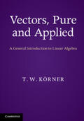 Körner |  Vectors, Pure and Applied | Buch |  Sack Fachmedien