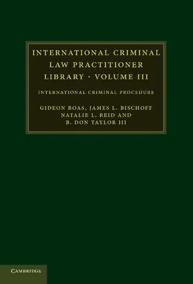 Boas / Bischoff / Reid |  International Criminal Law Practitioner             Library | Buch |  Sack Fachmedien