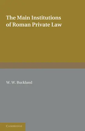 Buckland |  The Main Institutions of Roman Private Law | Buch |  Sack Fachmedien